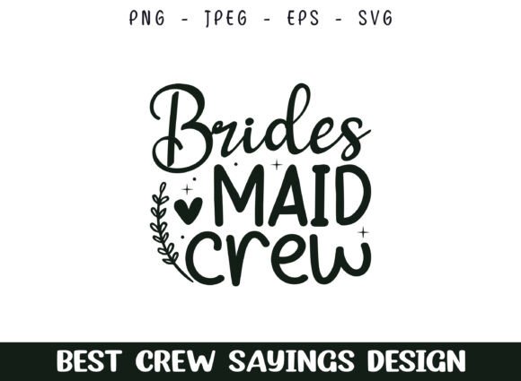 Brides Maid Crew Saying SVG Designs