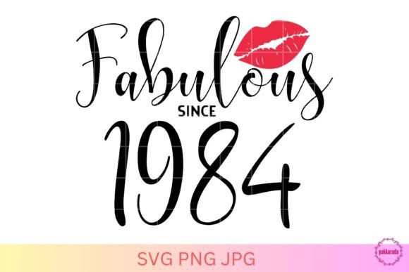 Fabulous Since 1984 SVG: A Crafty Graphics Gem for Women