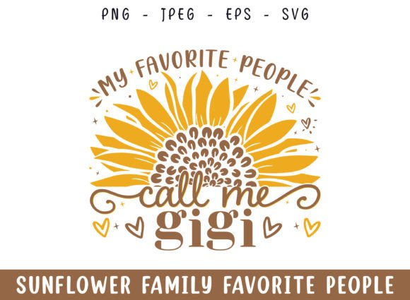 Favorite People Call Gigi Sunflower SVG for Graphics and Crafts