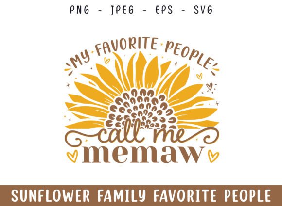 Favorite People Call Memaw Sunflower SVG: A Crafts Graphics Gem