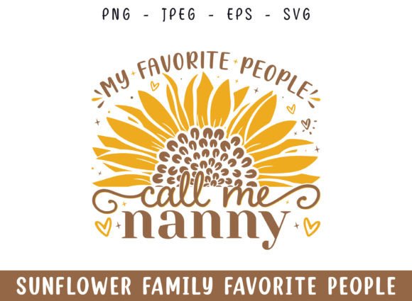 Favorite People Call Nanny Sunflower SVG: A Graphics Gem for Crafts