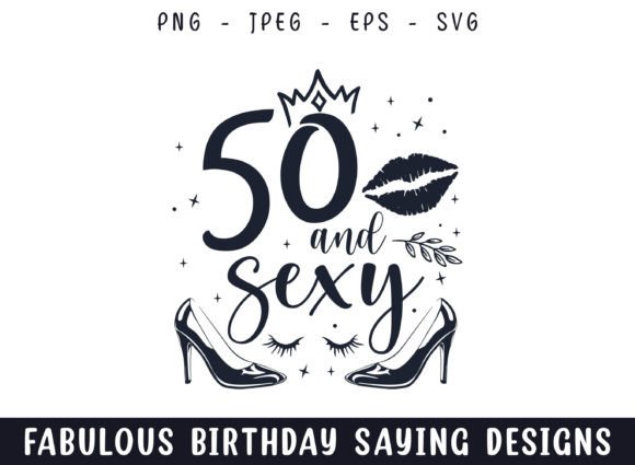 Fifty and Sexy: A Fresh Take on Birthday SVGs