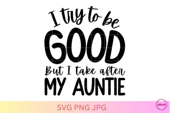 Funny Aunt Quote SVG: A Perfect Graphics Asset for Crafts