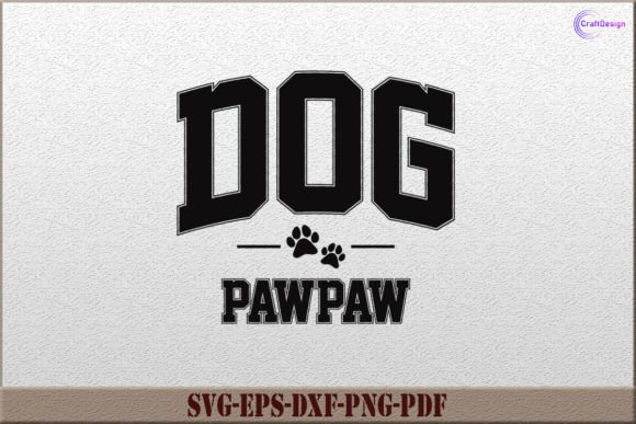 Funny Dog Pawpaw Gift Grandpa Shirt SVG for Creative Crafts
