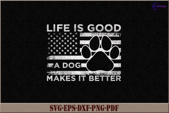 Life is Good a Dog USA Flag Shirt SVG: A Crafty Graphics Gem