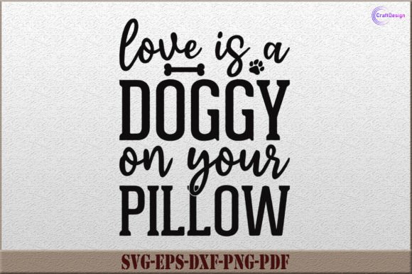 Love is a Doggy on Your Pillow: A Versatile SVG for Crafts & Graphics