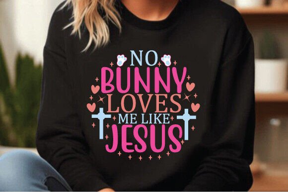 No Bunny Loves Me Like Jesus SVG PNG for Crafts