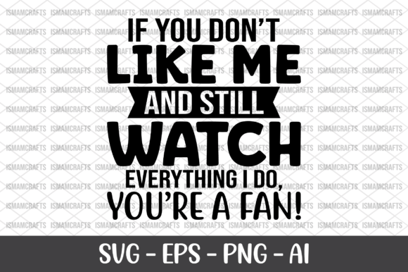 Review: If You Don't Like Me and Still Watch SVG for Crafts